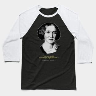 George Eliot Quote Baseball T-Shirt